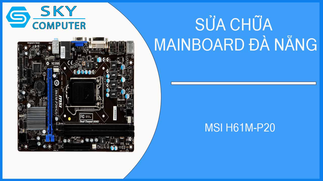 sua-chua-mainboard-msi-h61m-p20-1.jpg 