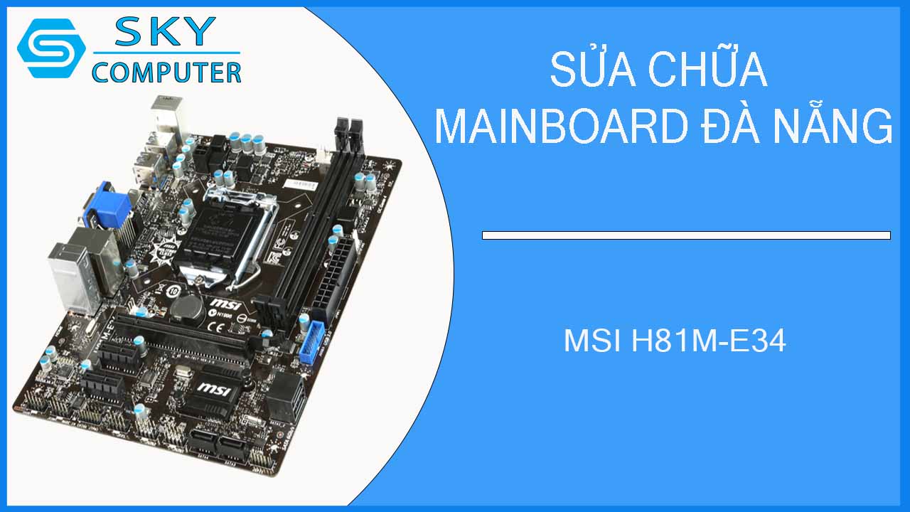 sua-chua-mainboard-msi-h81m-e34-2.jpg 