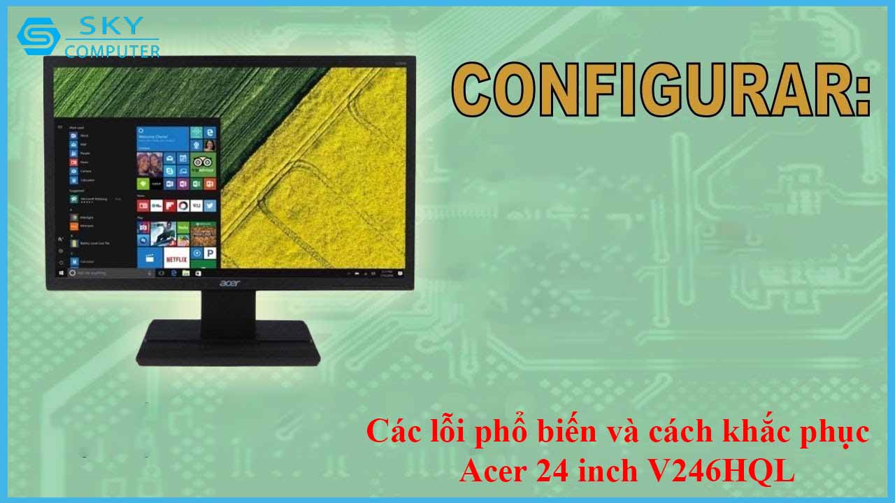 sua-chua-man-hinh-acer-24-inch-v246hql-2.jpg 