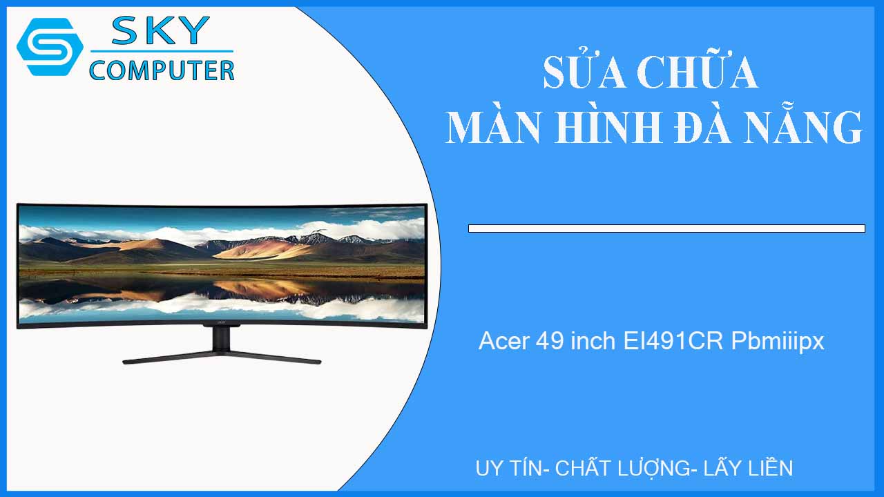 sua-chua-man-hinh-acer-49-inch-ei491cr-pbmiiipx-1