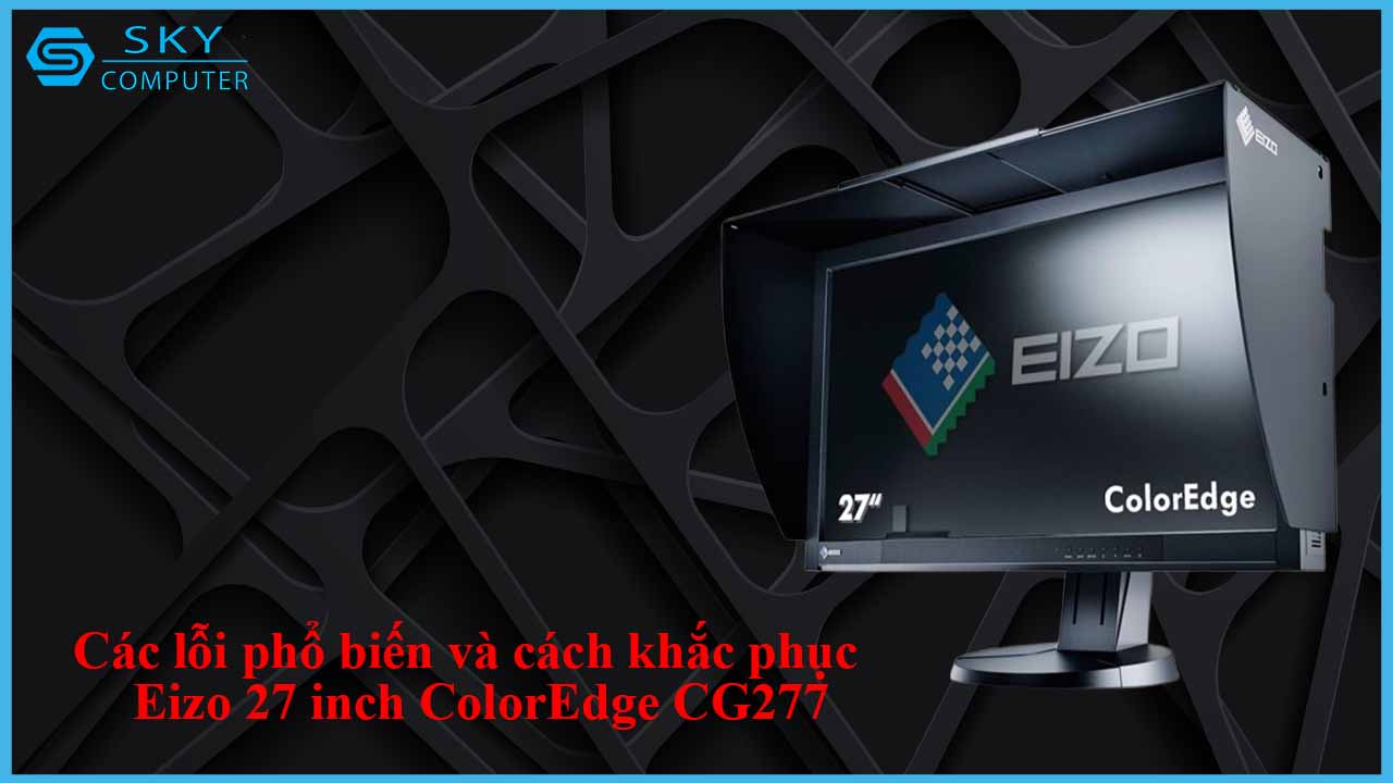 sua-chua-man-hinh-eizo-27-inch-coloredge-cg277-2.jpg 