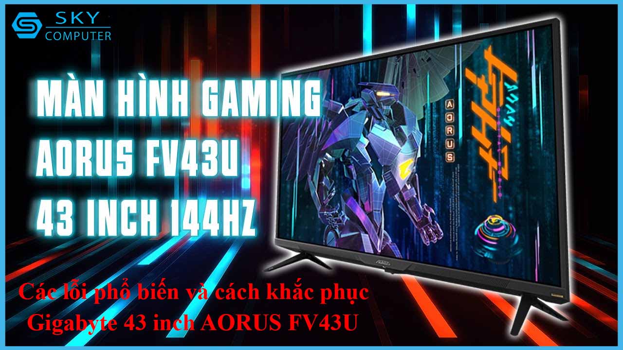 sua-chua-man-hinh-gigabyte-42-inch-aorus-fv43u-2.jpg 