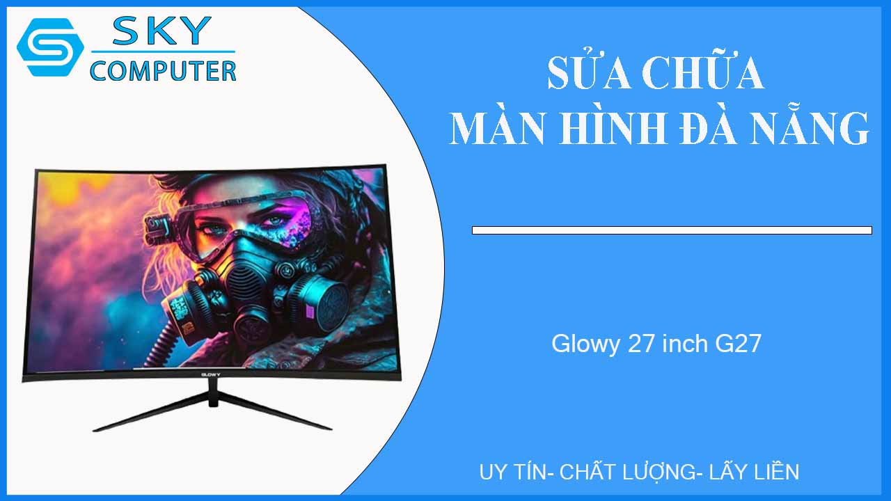 sua-chua-man-hinh-glowy-27-inch-g27-1