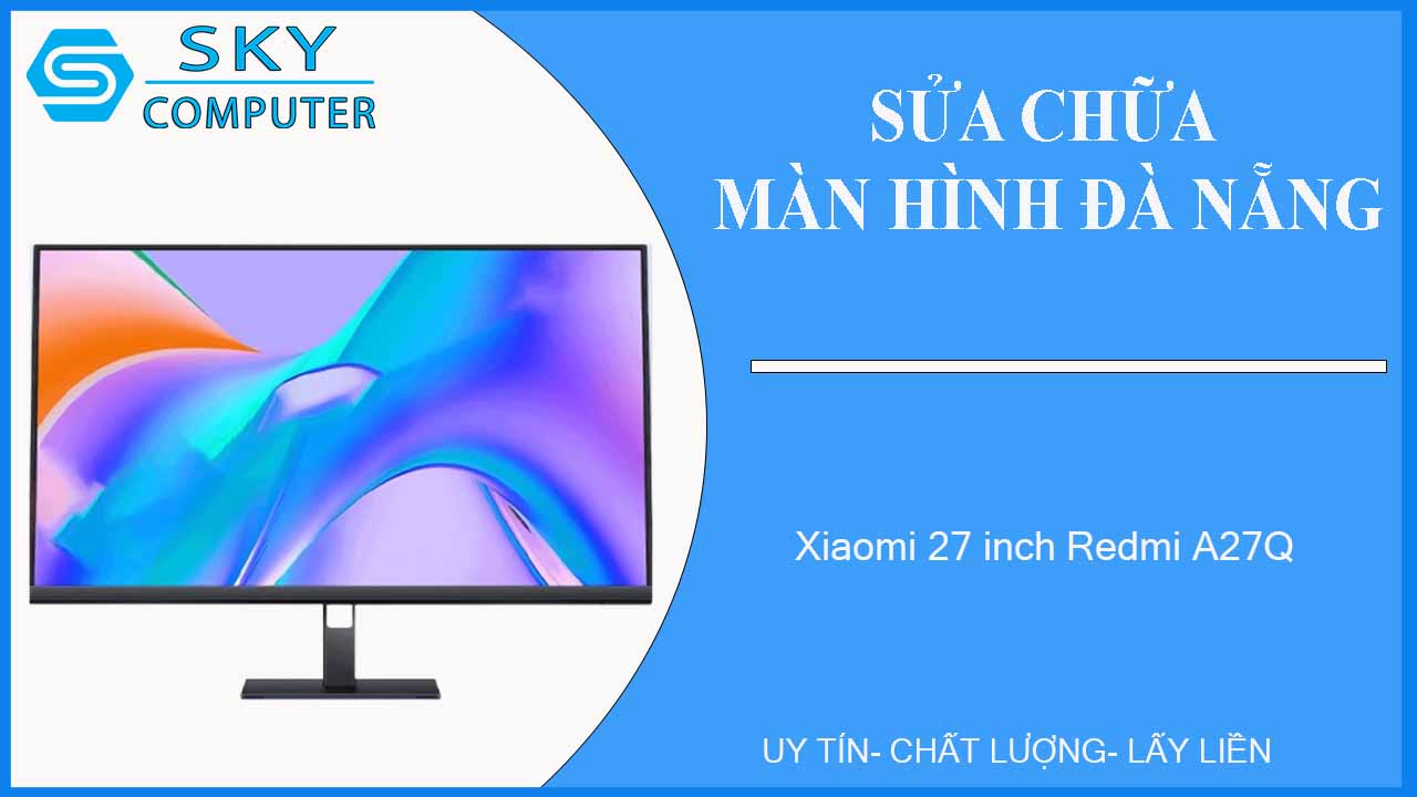 sua-chua-man-hinh-xiaomi-27-inch-redmi-a27q-1