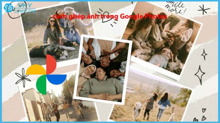 thu-ngay-cach-ghep-anh-trong-google-photos-sieu-tien-loi-nay