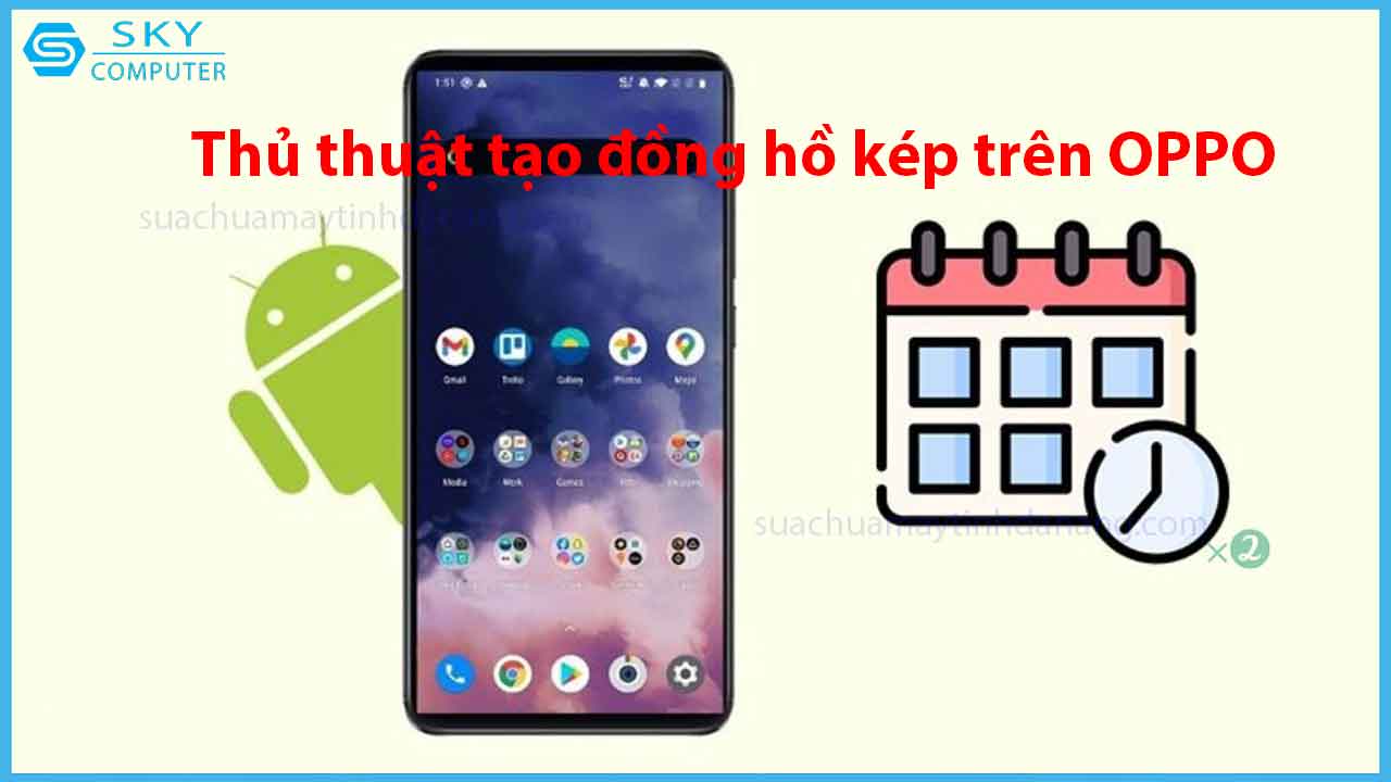 thu-thuat-tao-dong-ho-kep-tren-oppo-de-xem-thoi-gian-o-2-dia-diem-khac-nhau