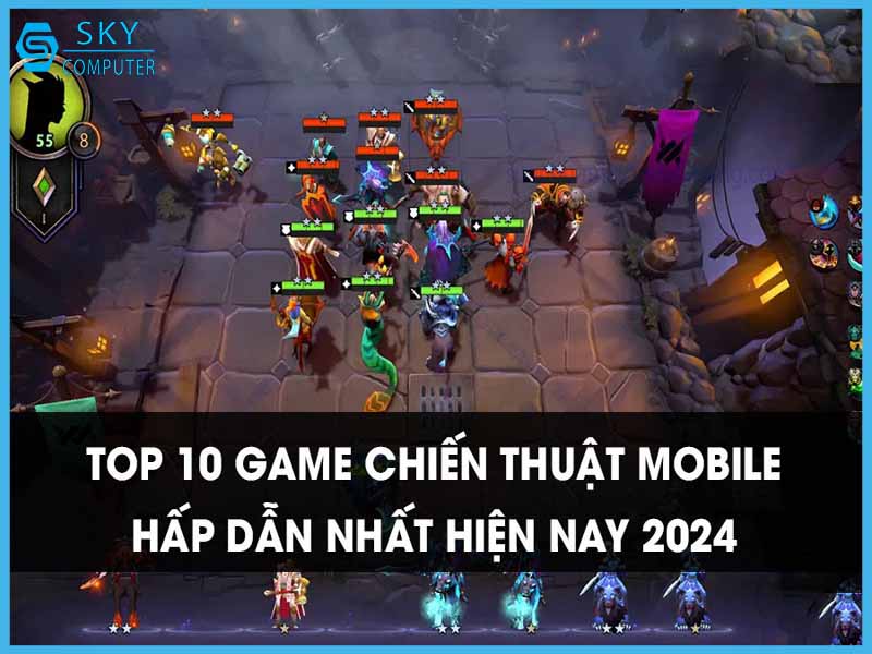 top-10-game-chien-thuat-mobile-hap-dan-nhat-hien-nay-2024