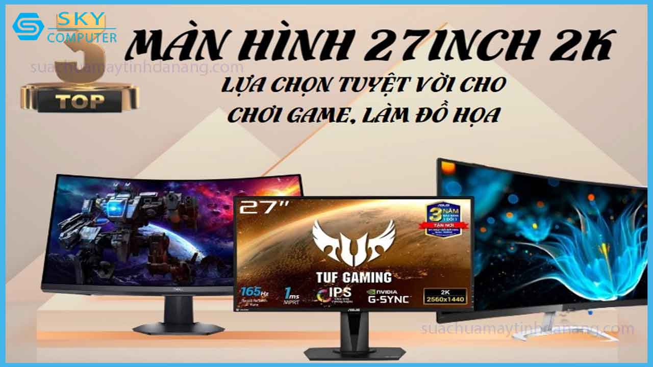 top-3-man-hinh-27-inch-2k-cho-dan-do-hoa-va-gamer-tam-trung