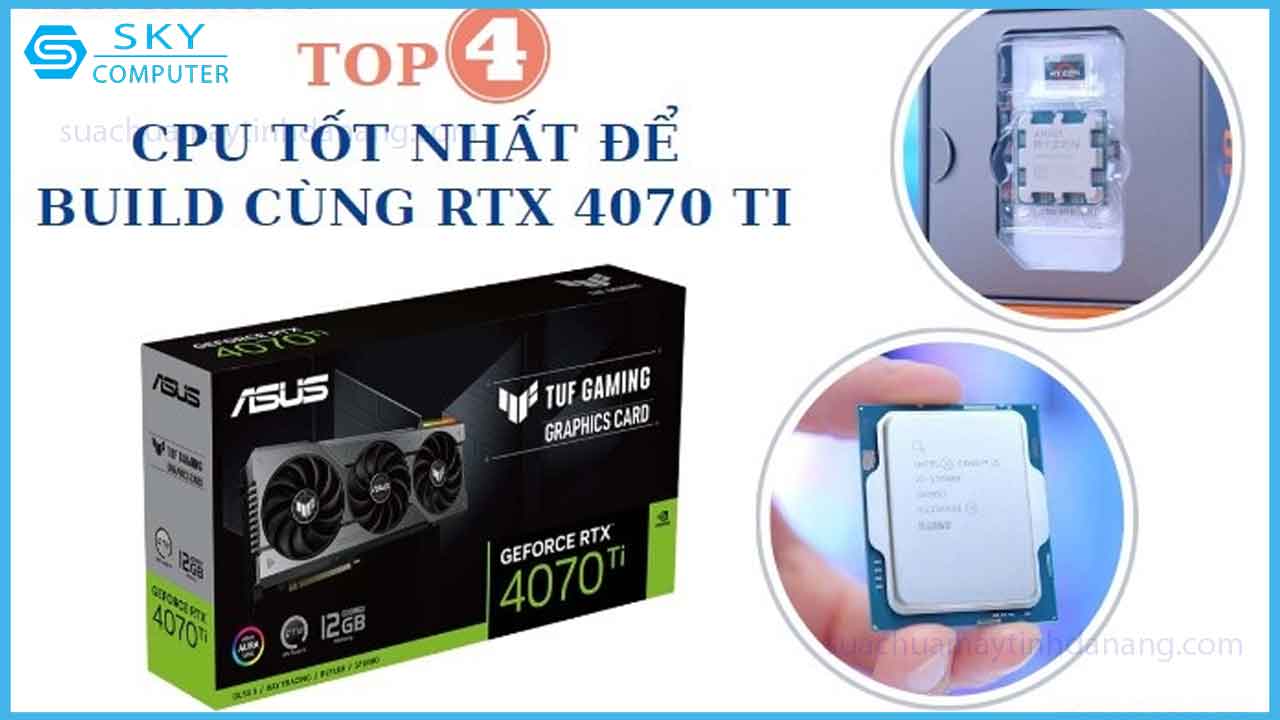 top-4-cpu-tot-nhat-de-build-cung-rtx-4070-ti