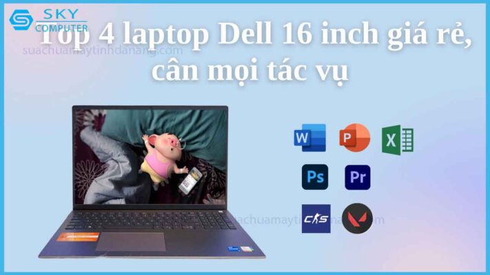 top-4-laptop-dell-16-inch-gia-re-can-moi-tac-vu-nen-dau-tu-ngay