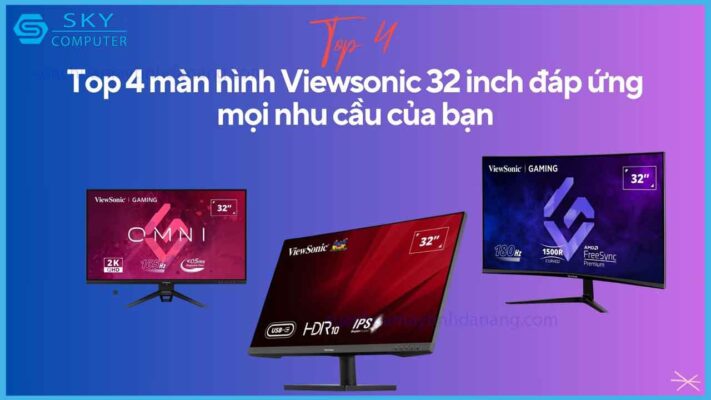 top-4-man-hinh-viewsonic-32-inch-dap-ung-moi-nhu-cau-cua-ban