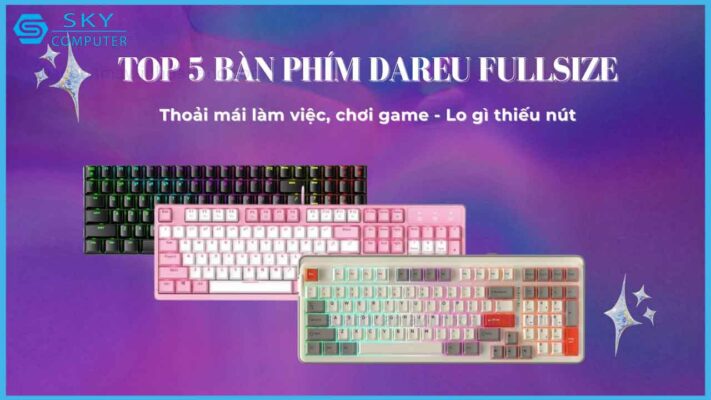 top-5-ban-phim-co-dareu-fullsize-gia-re-tien-dung-choi-game-thoai-mai-lo-gi-thieu-nut