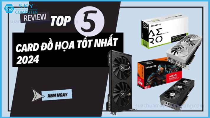 top-5-card-do-hoa-tot-nhat-2024-phu-hop-voi-moi-ngan-sach