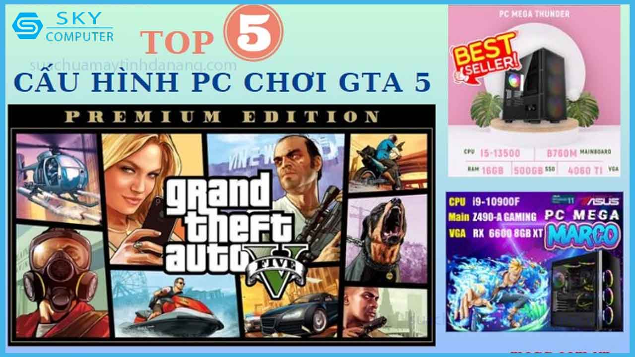 top-5-cau-hinh-pc-choi-gta-5-tu-toi-thieu-den-toi-da