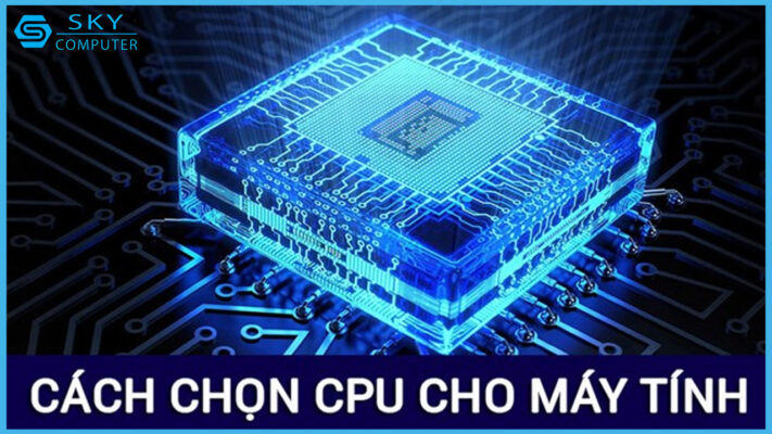 top-5-dieu-can-luu-y-khi-chon-mua-cpu-6