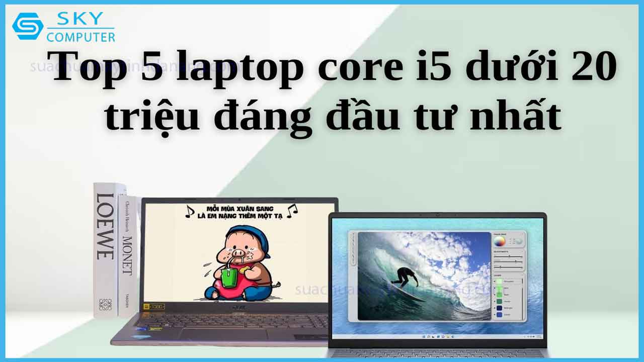 top-5-laptop-core-i5-duoi-20-trieu-dang-mua-nhat-2024