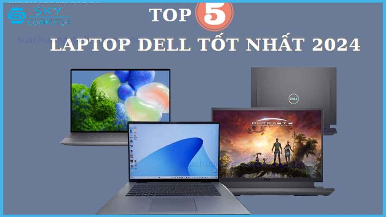 top-5-laptop-dell-tot-nhat-2024-dap-ung-nhu-cau-va-ngan-sach