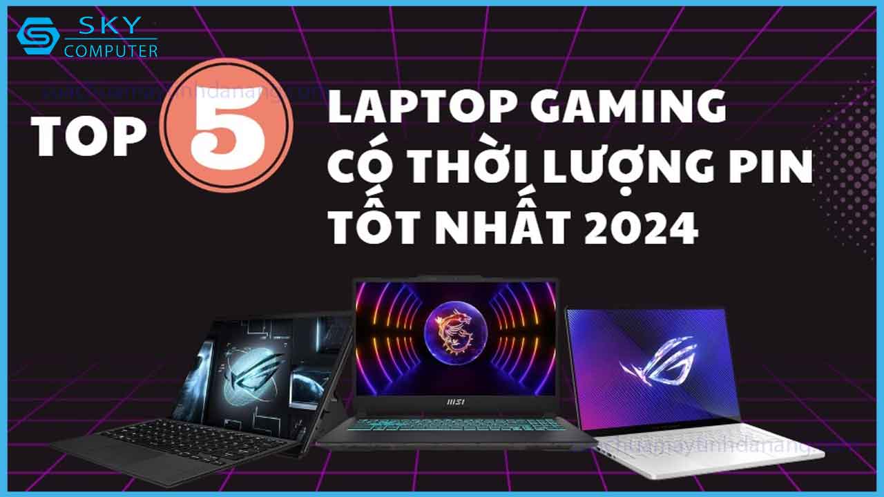 top-5-laptop-gaming-co-thoi-luong-pin-tot-nhat-2024