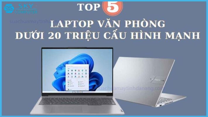 top-5-laptop-van-phong-duoi-20-trieu-cau-hinh-manh-dang-dau-tu