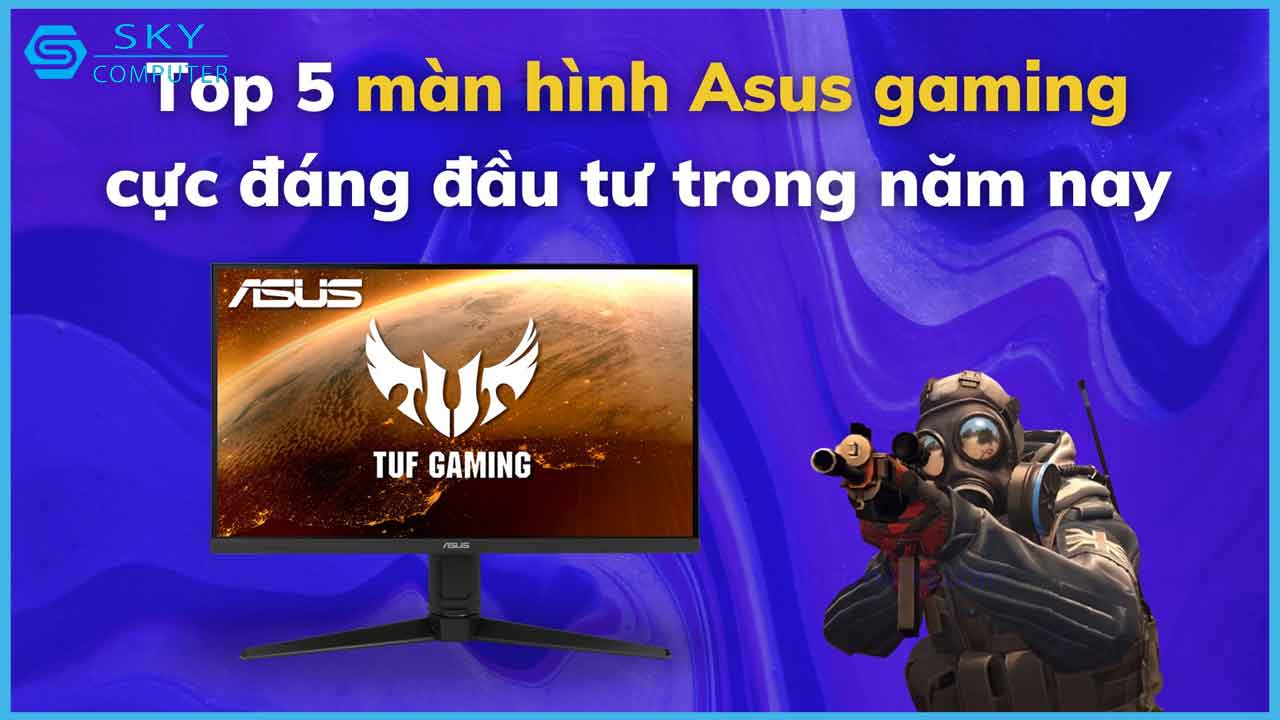 top-5-man-hinh-asus-gaming-cuc-dang-dau-tu-trong-nam-nay