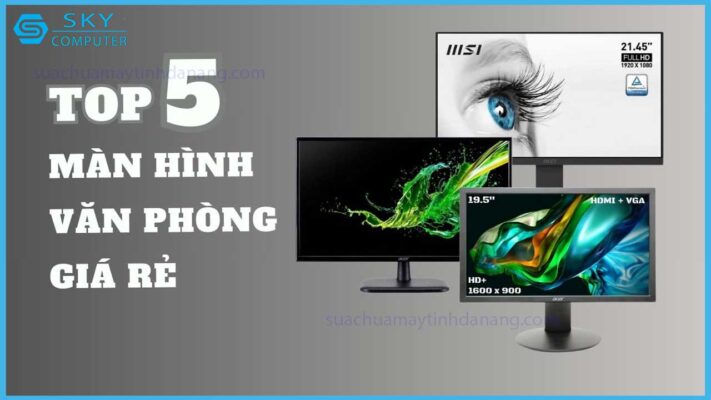 top-5-man-hinh-van-phong-gia-re-ben-bi-dang-dau-tu-nam-2024