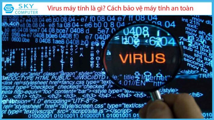 virus-may-tinh-la-gi-cach-bao-ve-may-tinh-an-toan-khoi-virus