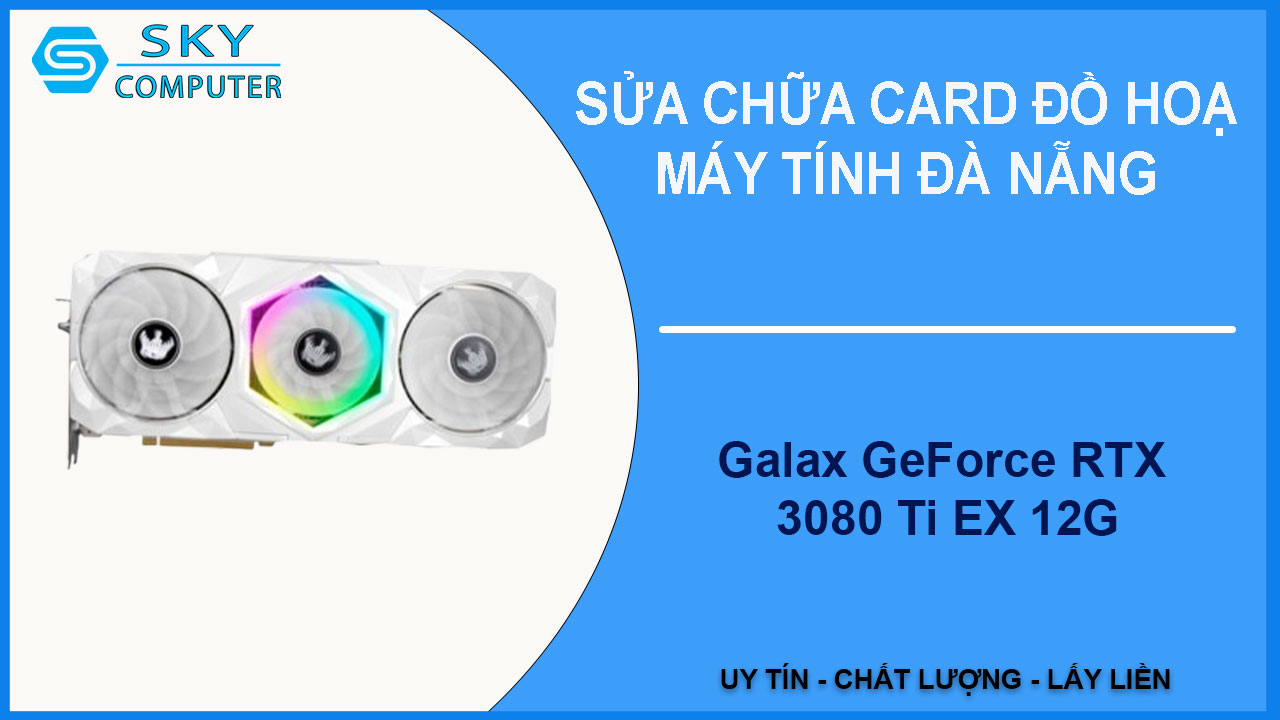 sua-chua-card-galax-geforce-rtx-3080-ti-ex-12g-1