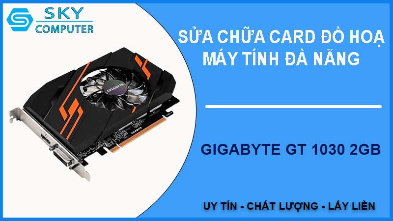 sua-chua-card-gigabyte-gt-1030-2gb-2