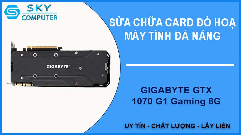 sua-chua-card-gigabyte-gtx-1070-g1-gaming-8g-2