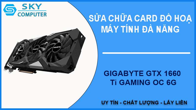 sua-chua-card-gigabyte-gtx-1660-ti-gaming-oc-6g-1