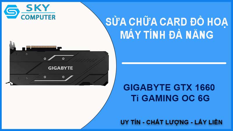 sua-chua-card-gigabyte-gtx-1660-ti-gaming-oc-6g-2