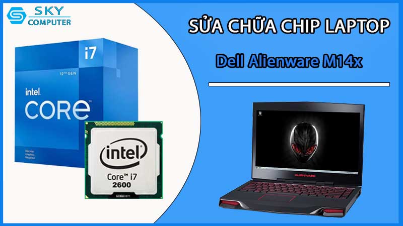 sua-chua-chip-cpu-laptop-dell-alienware-m14x_2