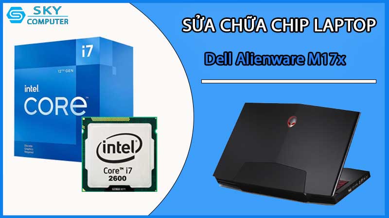 sua-chua-chip-cpu-laptop-dell-alienware-m17x_2