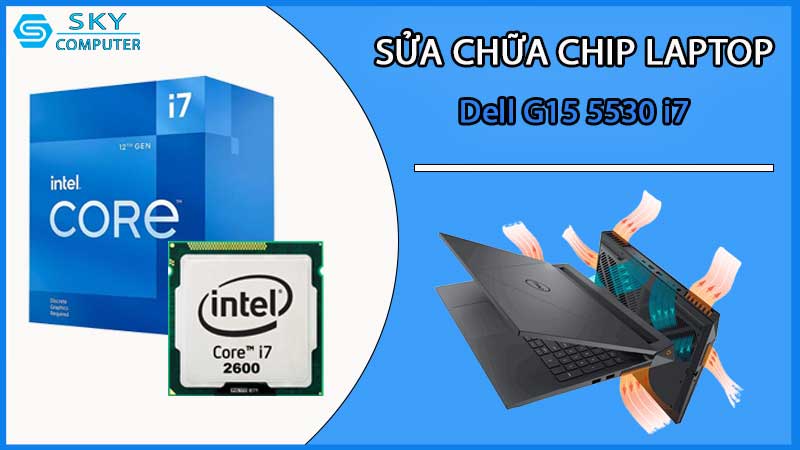 sua-chua-chip-cpu-laptop-dell-g15-5530-i7_2