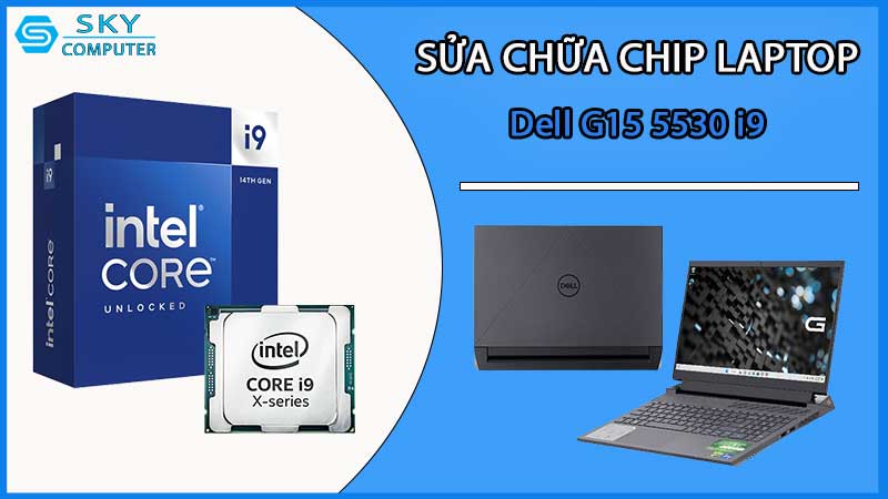 sua-chua-chip-cpu-laptop-dell-g15-5530-i9_2