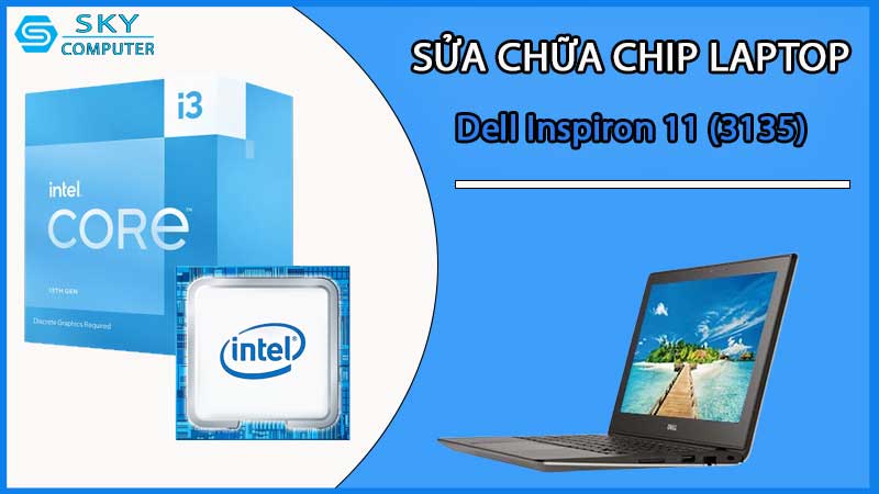 sua-chua-chip-cpu-laptop-dell-inspiron-11-3135_2
