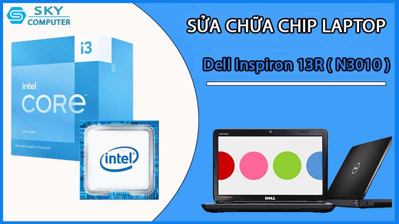 sua-chua-chip-cpu-laptop-dell-inspiron-13r-n3010_2