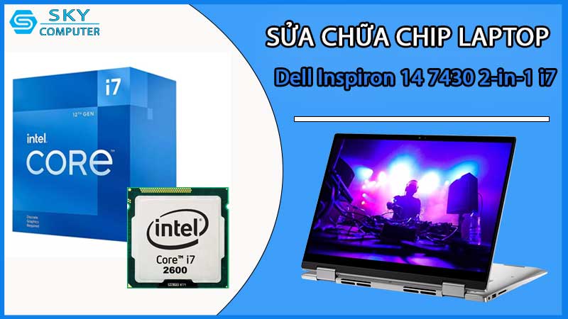 sua-chua-chip-cpu-laptop-dell-inspiron-14-7430-2-in-1-i7_2