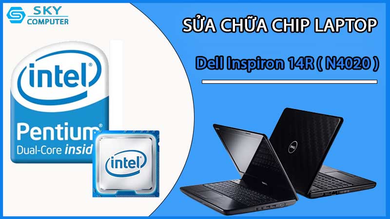 sua-chua-chip-cpu-laptop-dell-inspiron-14r-n4020_2