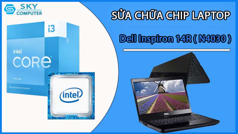 sua-chua-chip-cpu-laptop-dell-inspiron-14r-n4030_2