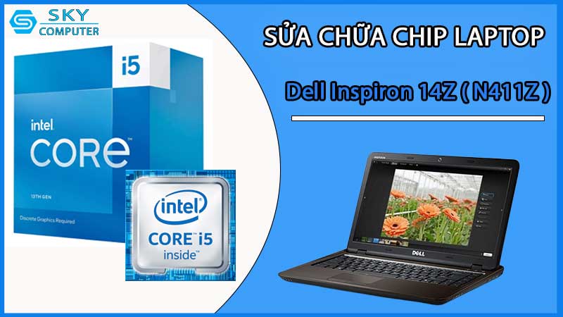 sua-chua-chip-cpu-laptop-dell-inspiron-14z-n411z_2