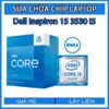 sua-chua-chip-cpu-laptop-dell-inspiron-15-3530-i5_1