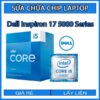 sua-chua-chip-cpu-laptop-dell-inspiron-17-5000-series_1