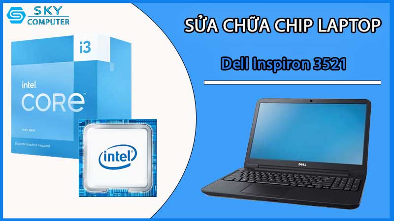 sua-chua-chip-cpu-laptop-dell-inspiron-3521-2_2
