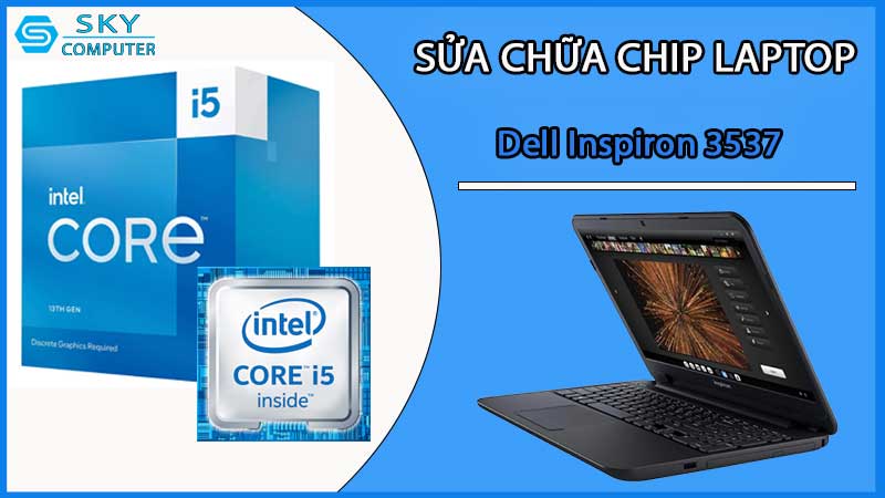 sua-chua-chip-cpu-laptop-dell-inspiron-3537_2
