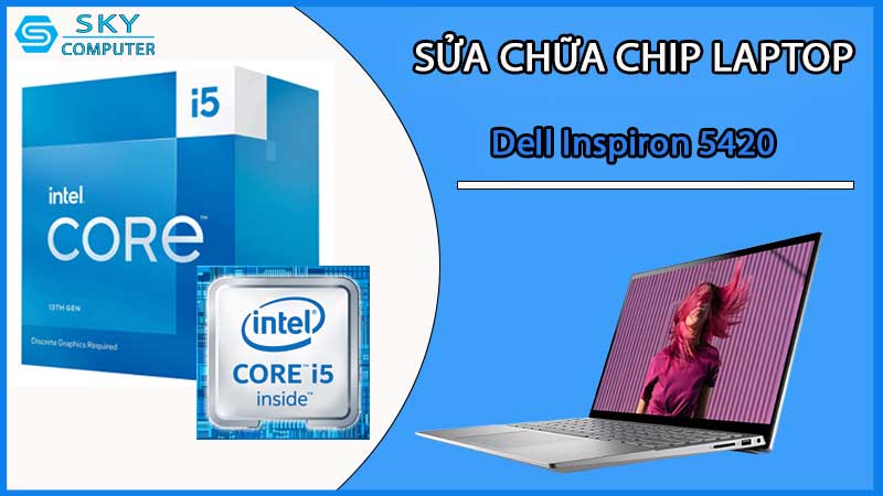 sua-chua-chip-cpu-laptop-dell-inspiron-5420_2