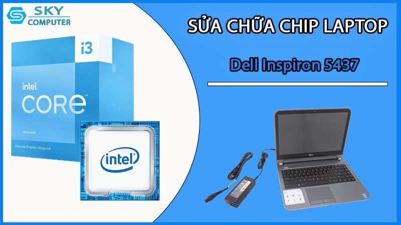 sua-chua-chip-cpu-laptop-dell-inspiron-5437_2