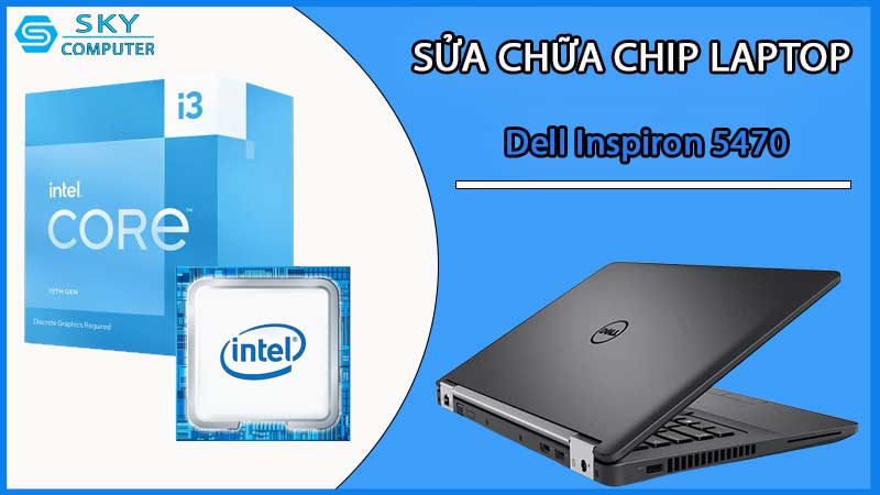 sua-chua-chip-cpu-laptop-dell-inspiron-5470_2