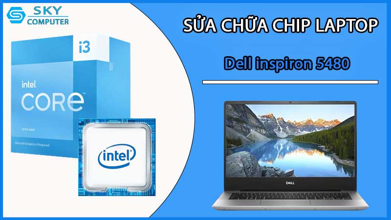 sua-chua-chip-cpu-laptop-dell-inspiron-5480_2