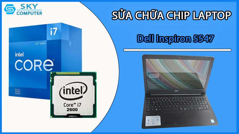 sua-chua-chip-cpu-laptop-dell-inspiron-5547_2